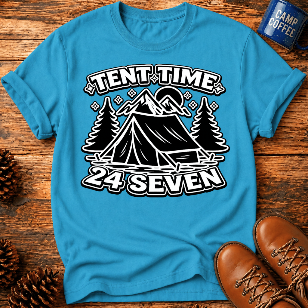 Tent Time 24 Seven T-Shirt