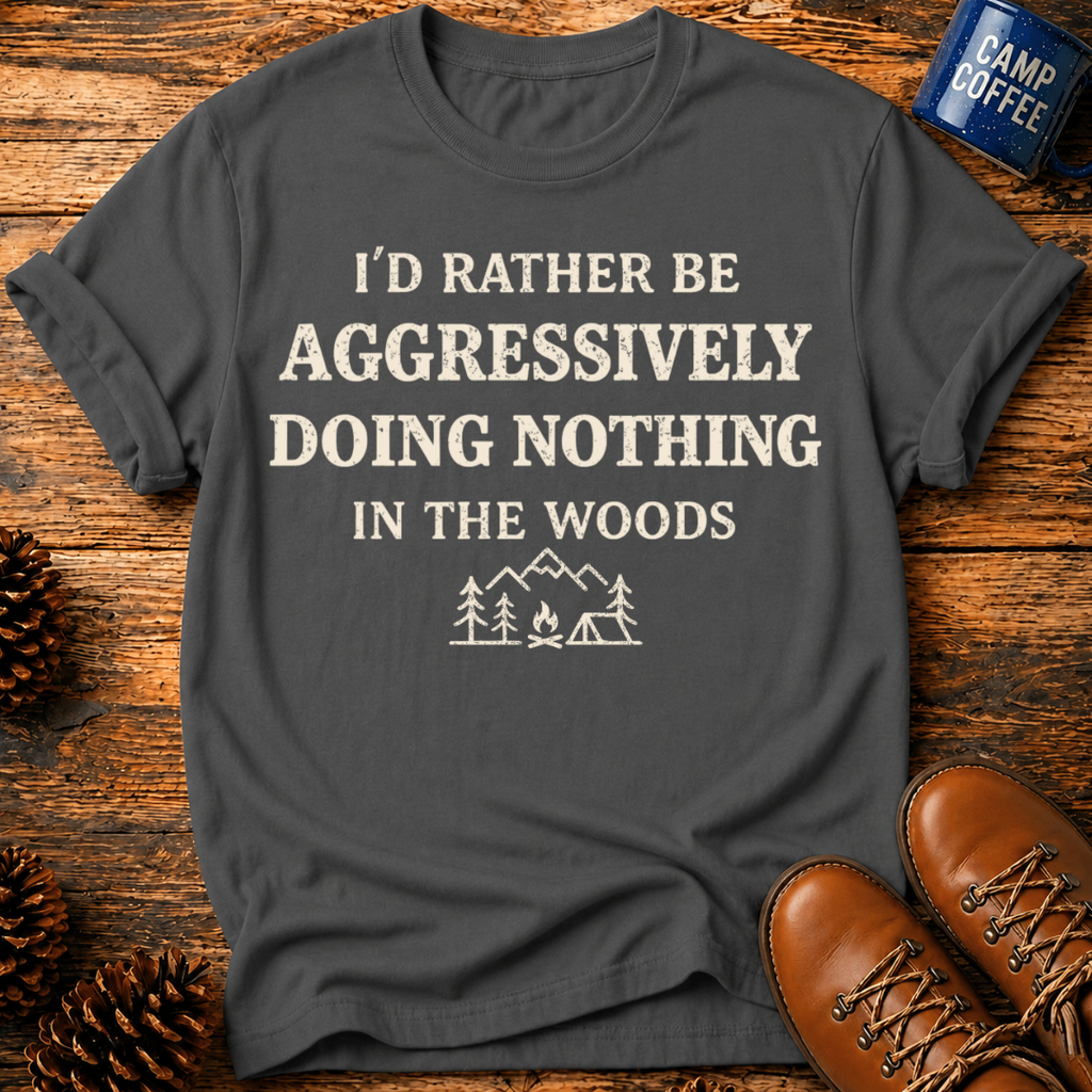 Aggressively Nothing T-Shirt