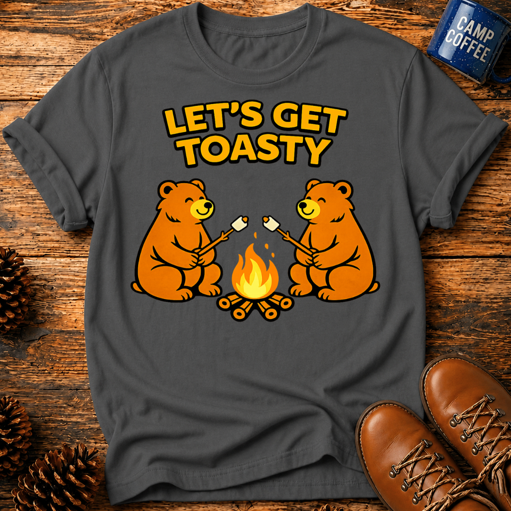 Let's Get Toasty T‑Shirt