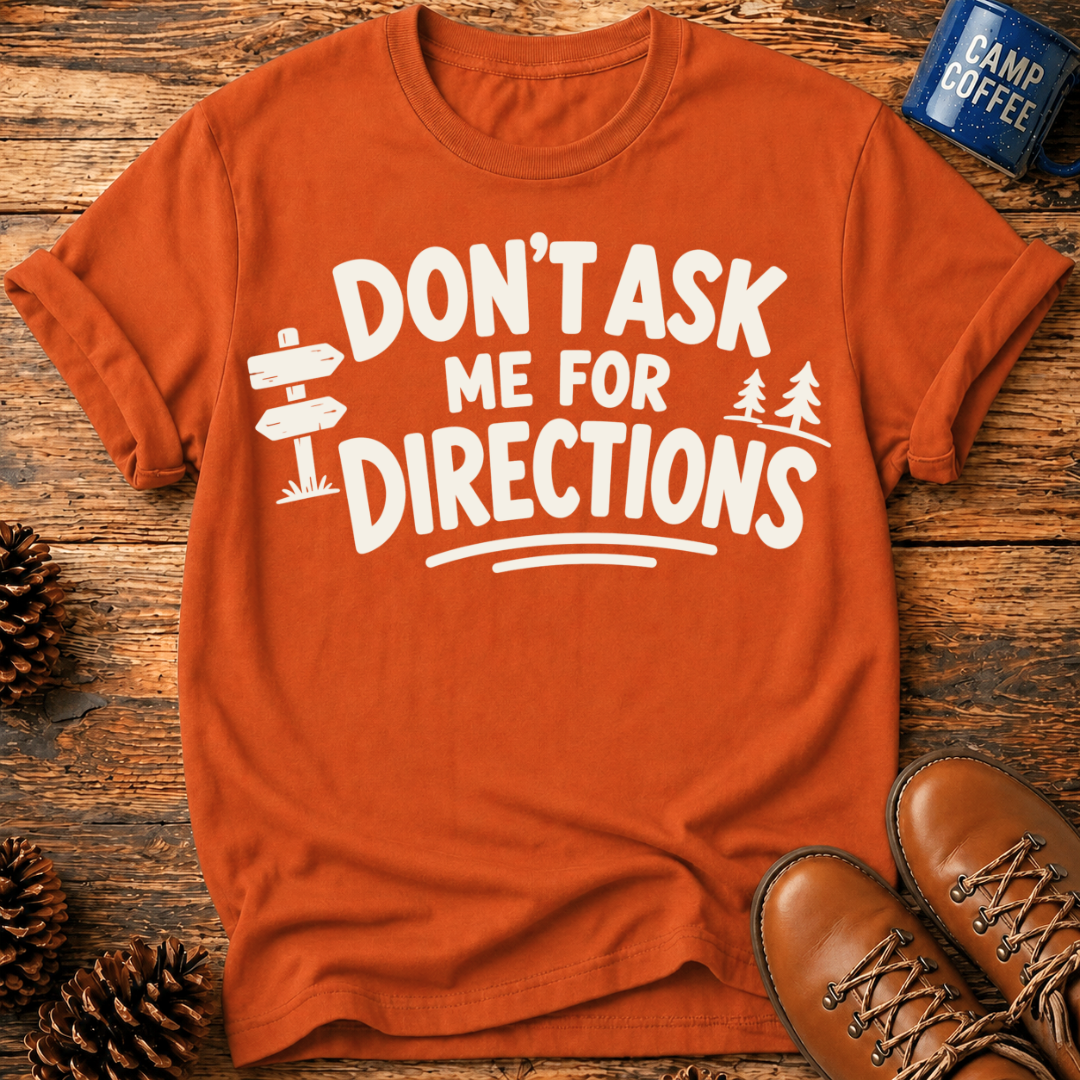 Don’t Ask Me T-Shirt