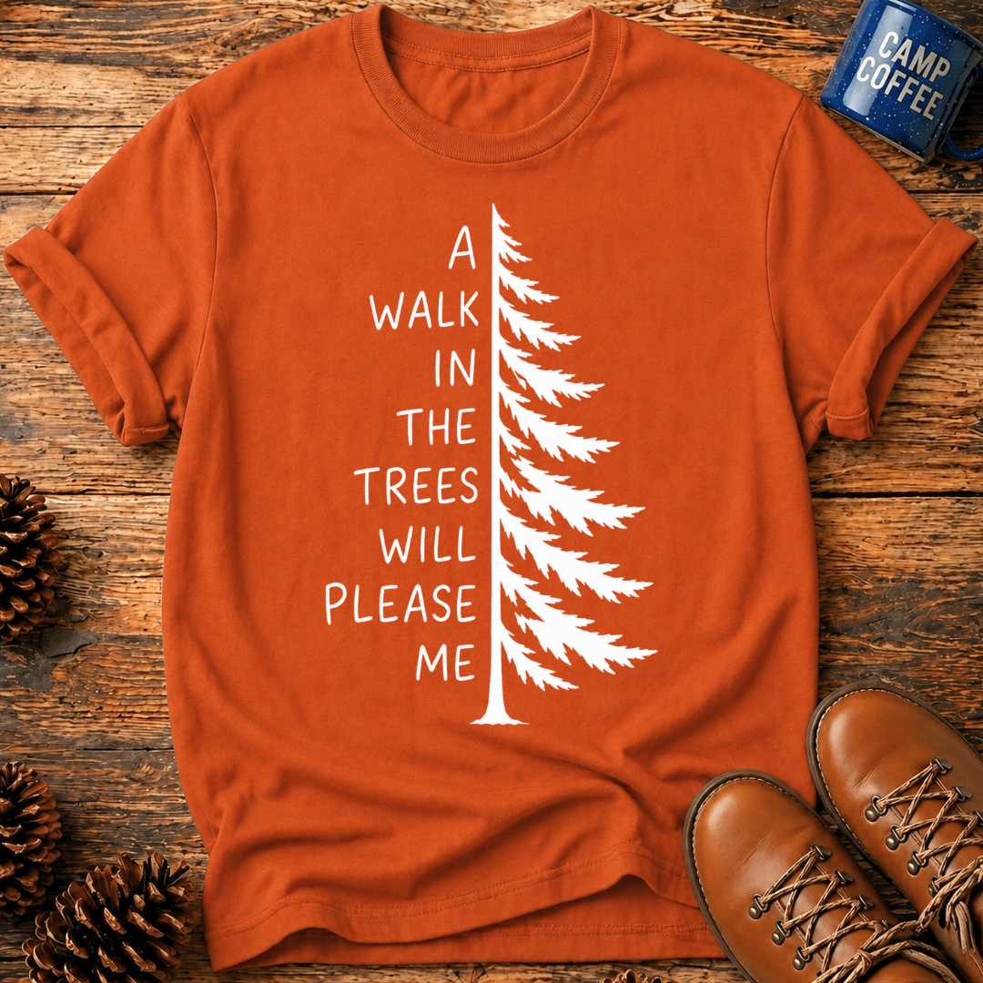 Walk In The Trees T-Shirt