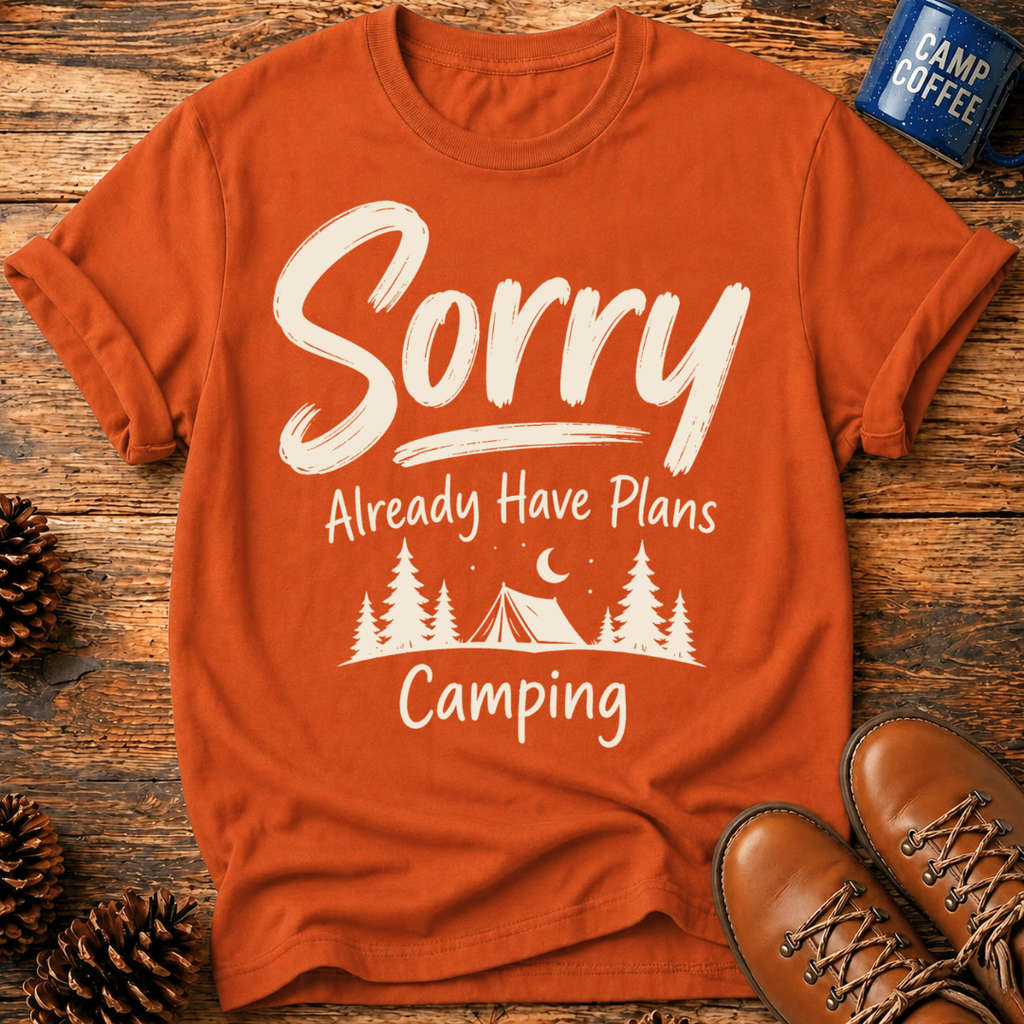 Sorry Plans Camping T-Shirt