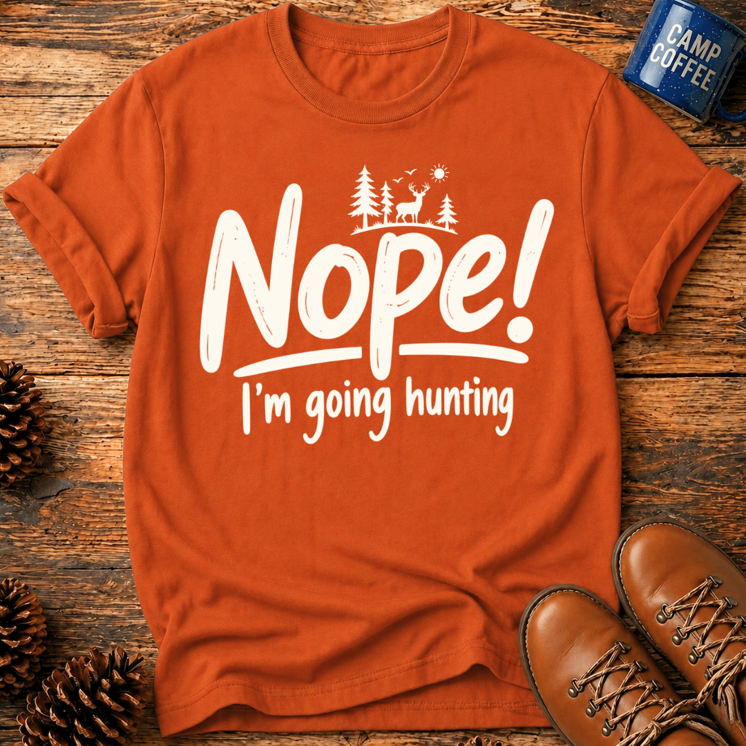 Nope! Hunting T-Shirt