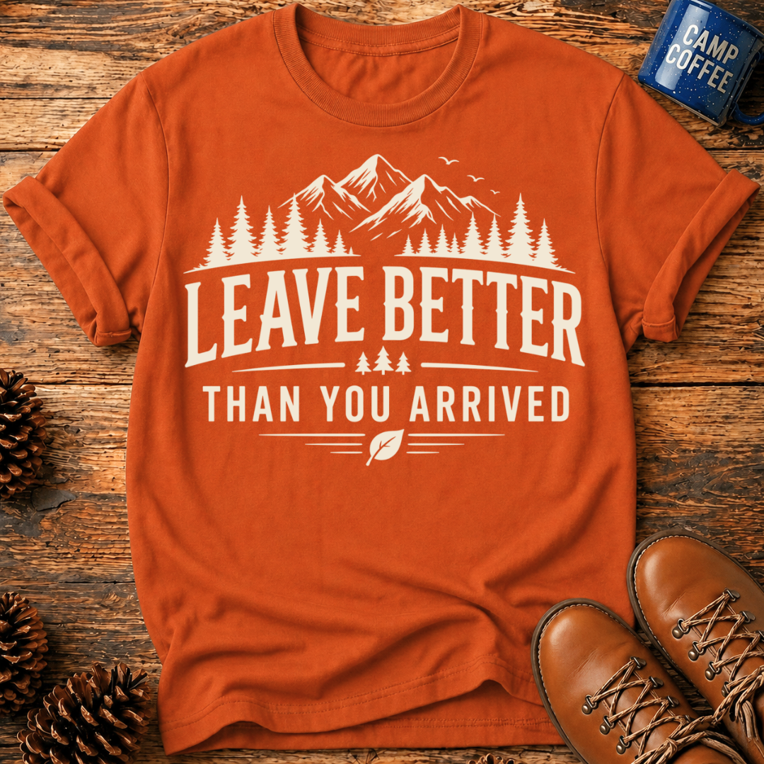 Leave Better T-Shirt