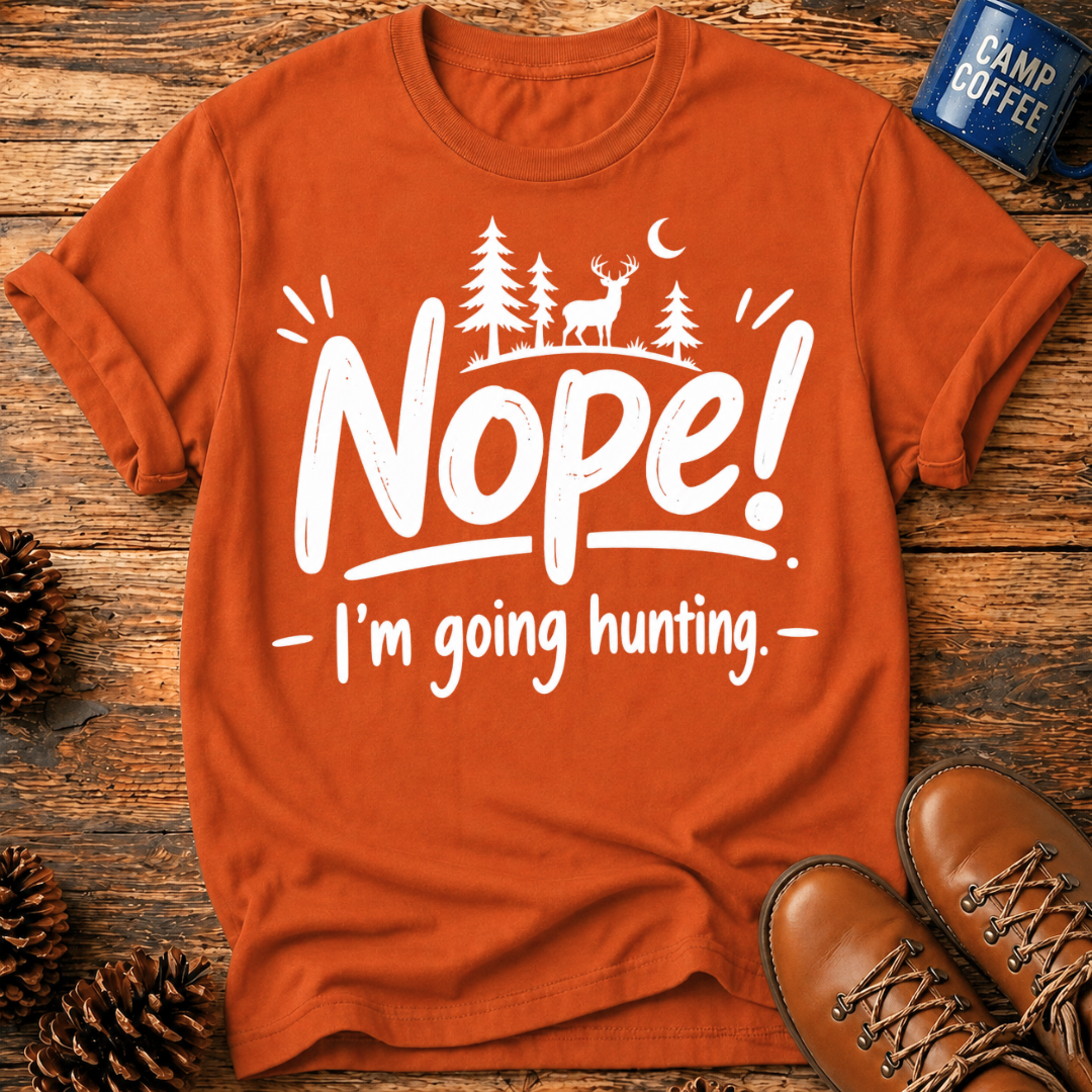Nope! Hunting T-Shirt