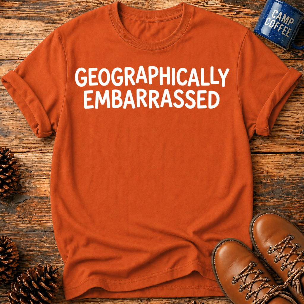 Geographically Embarrassed T-Shirt