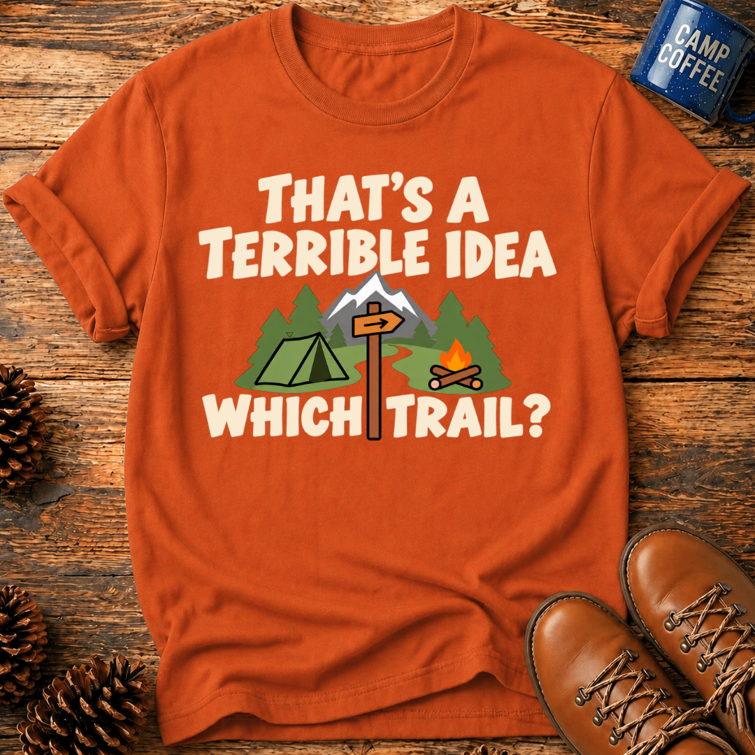 Terrible Idea T-Shirt