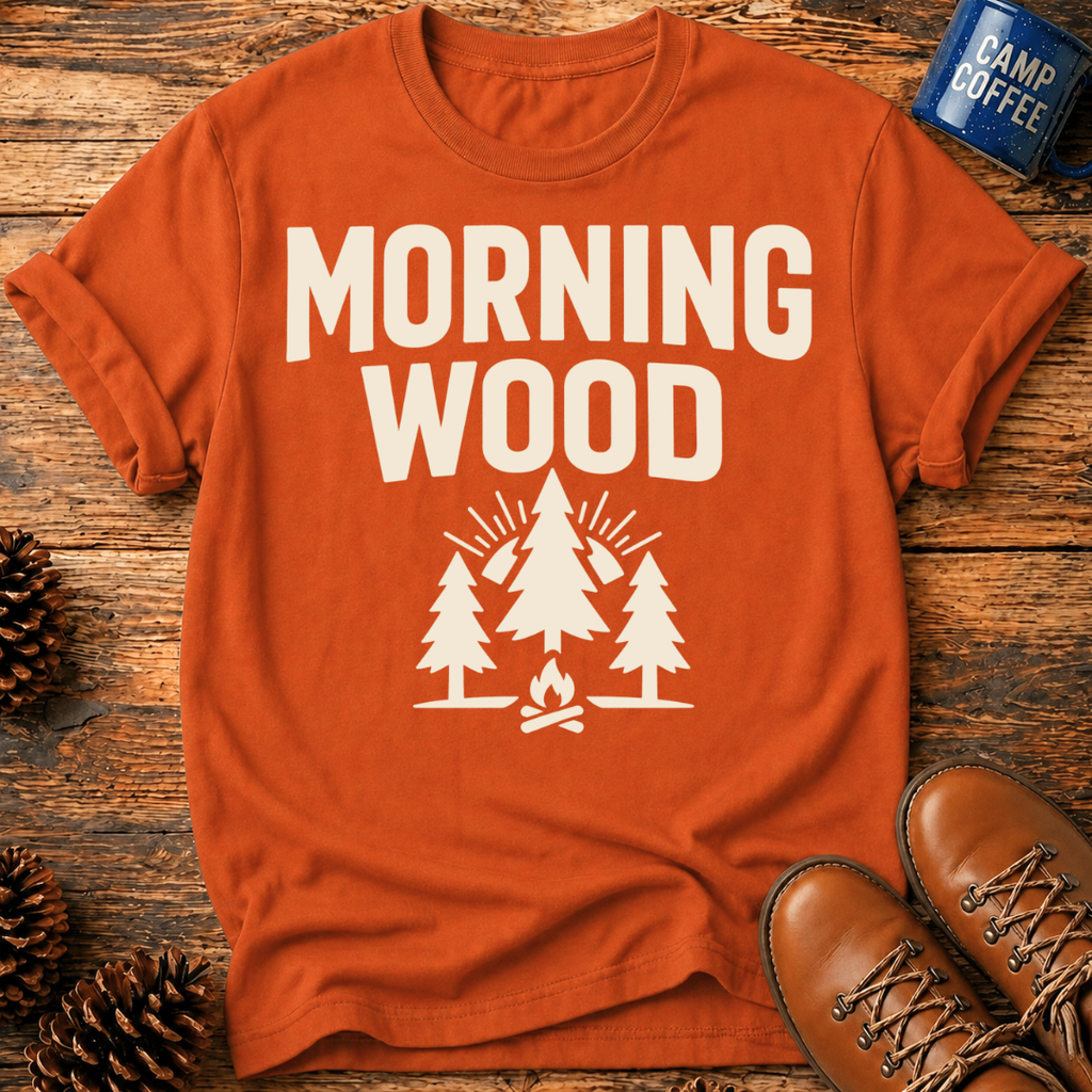 Morning Wood T-Shirt