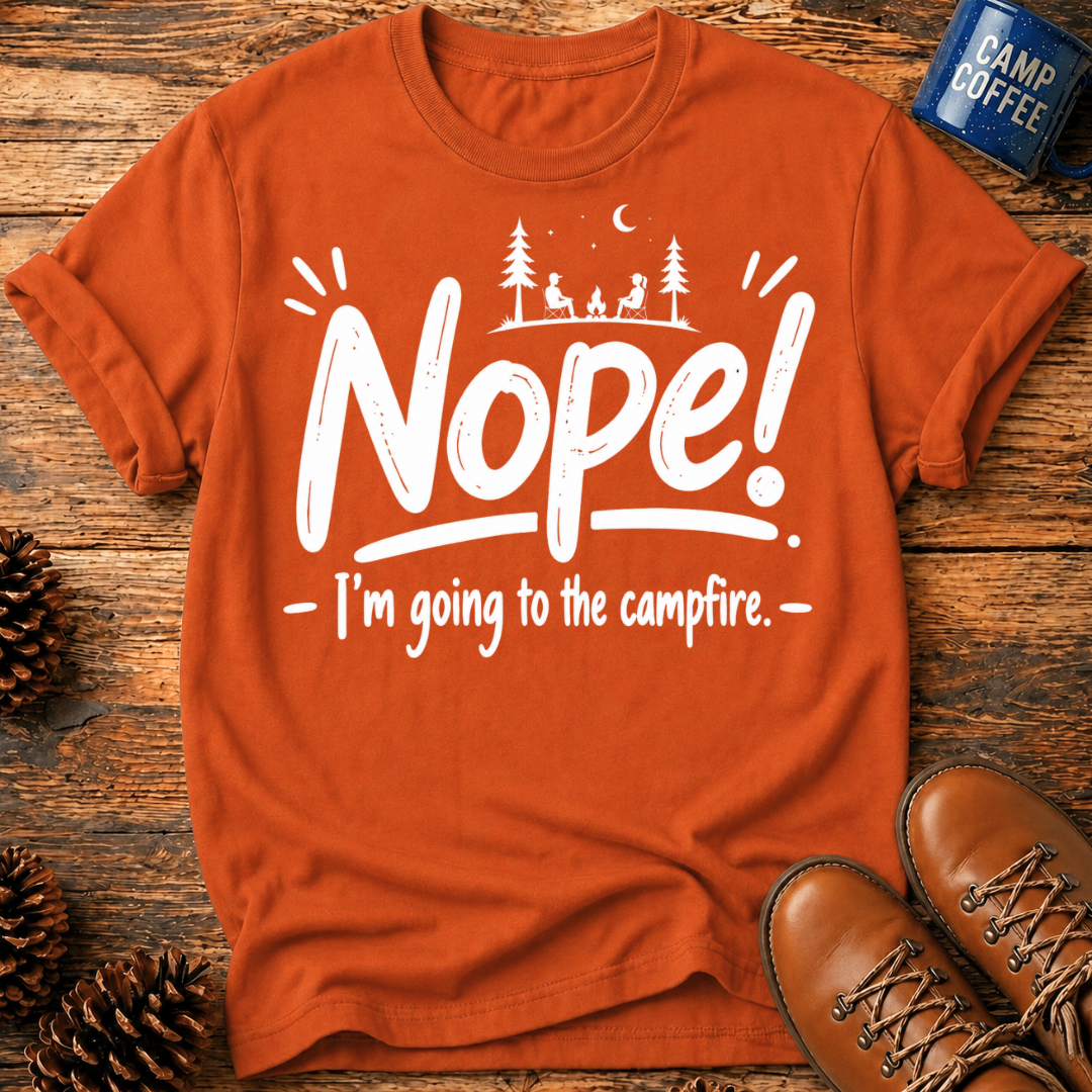 Nope! Campfire T-Shirt