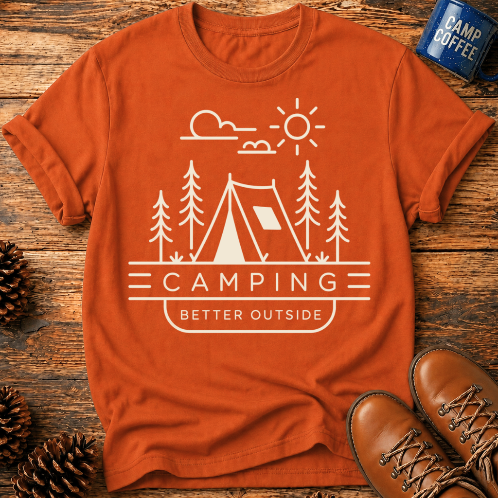 Camping Better Outside T-Shirt