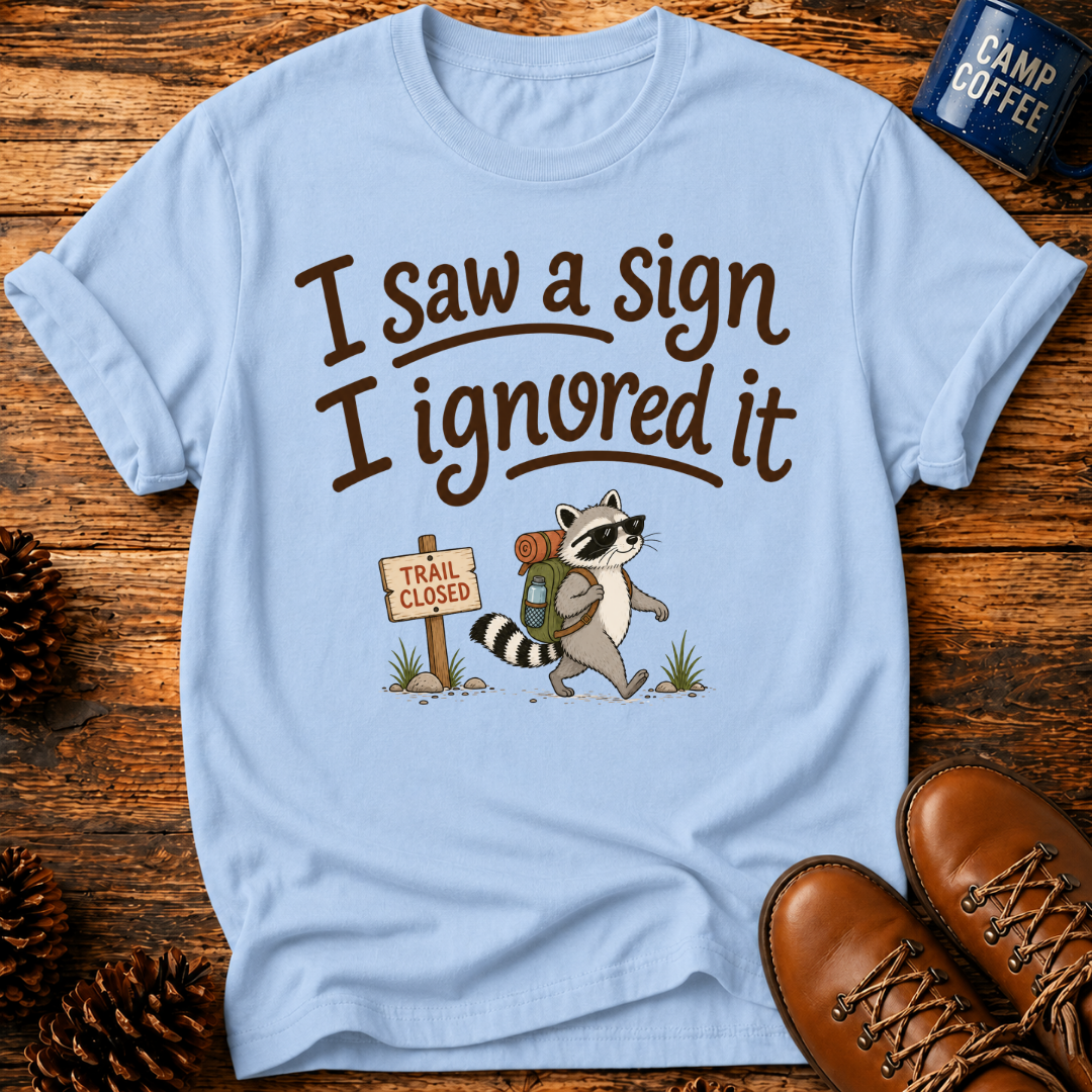 I Saw A Sign T-Shirt