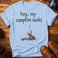 Campfire Sucks T-Shirt