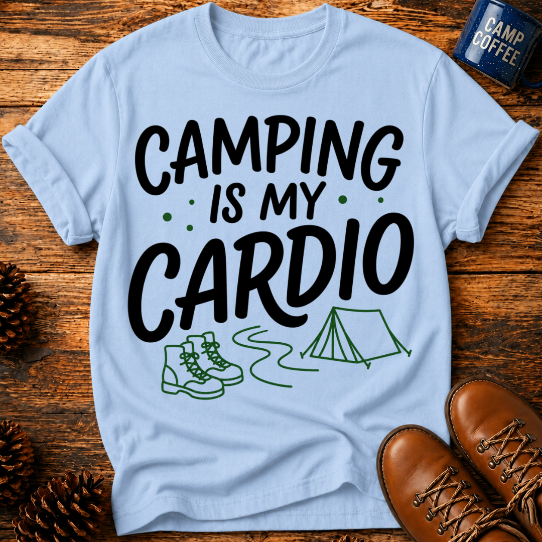 Camping Is My Cardio T-Shirt