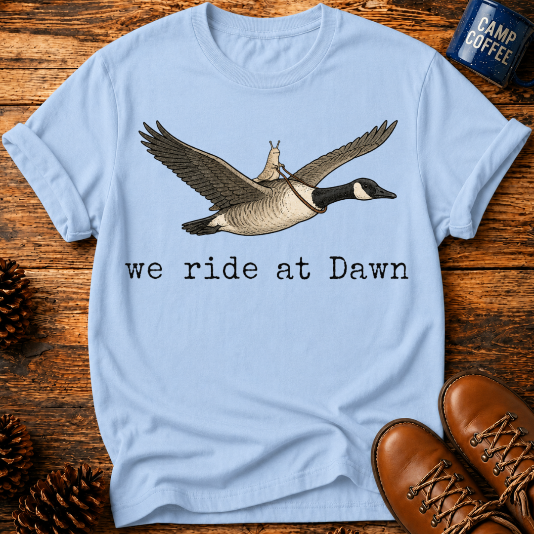 We Ride At Dawn T‑Shirt
