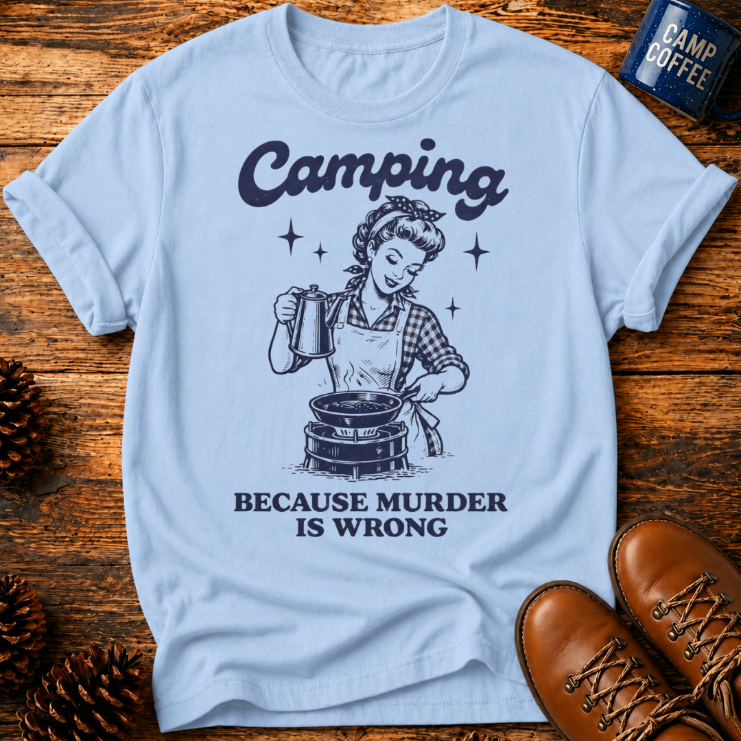Camping Because T-Shirt