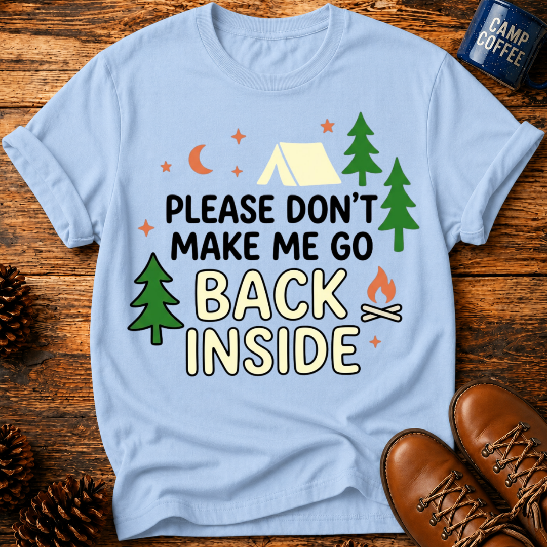 Don't Make Me Go T-Shirt