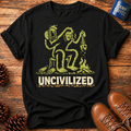 Uncivilized T-Shirt