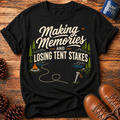 Losing Tent Stakes T-Shirt