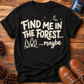 Find Me in the Forest T‑Shirt