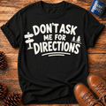 Don’t Ask Me T-Shirt