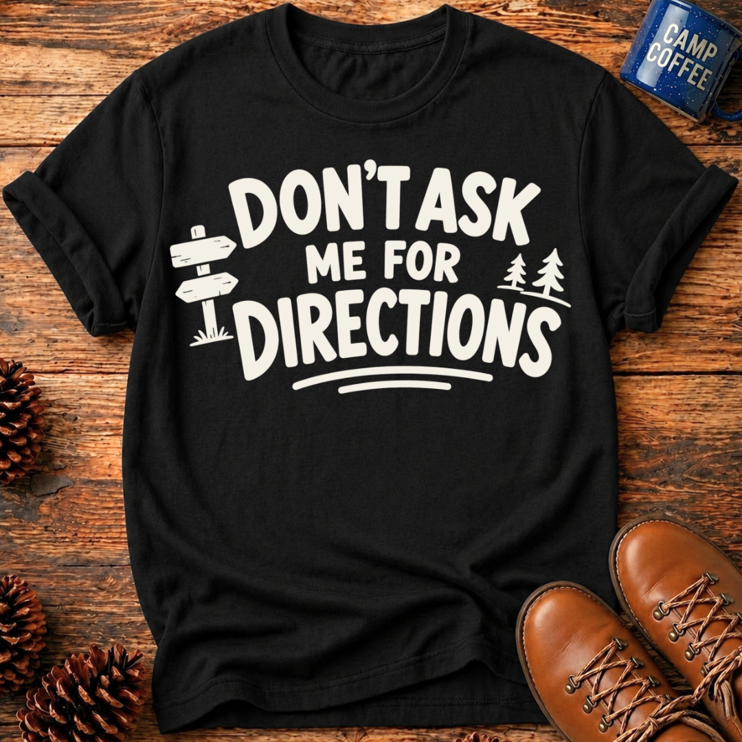 Don’t Ask Me T-Shirt
