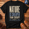 Nature Is Cheaper T‑Shirt