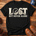 Lost But Never Alone T-Shirt