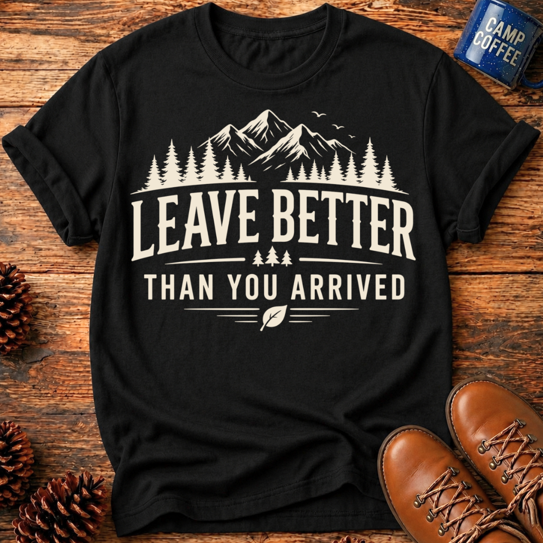 Leave Better T-Shirt