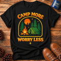 Camp More Worry Less T-Shirt
