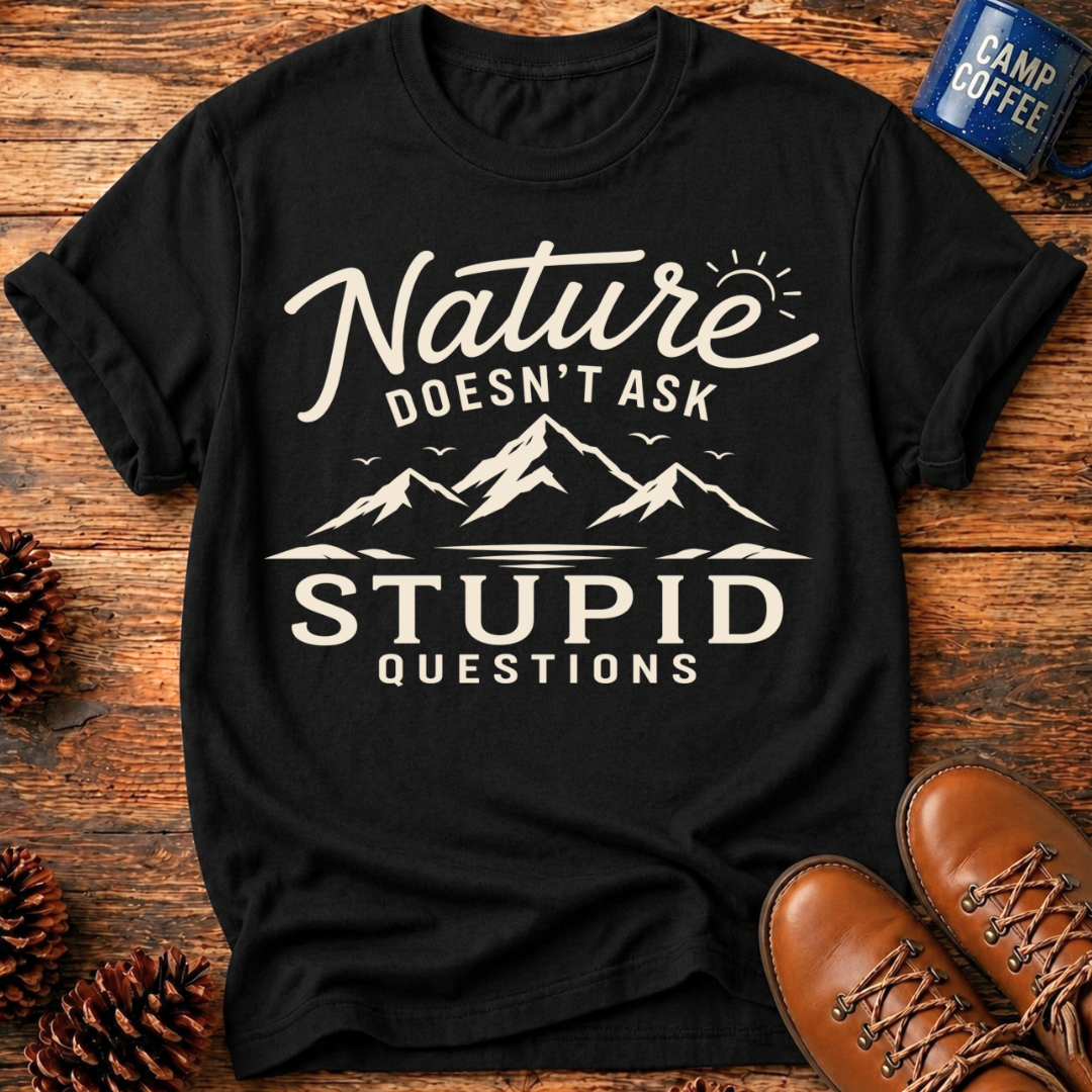 Nature Doesn't Ask T-Shirt