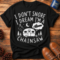 I Don't Snore T-Shirt