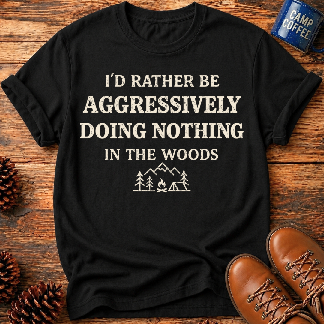 Aggressively Nothing T-Shirt