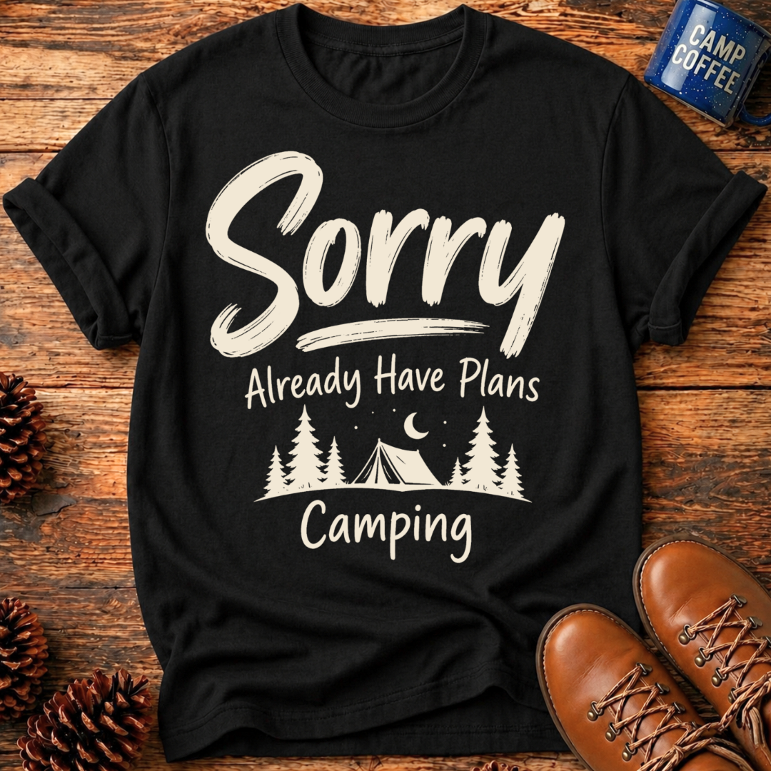 Sorry Plans Camping T-Shirt