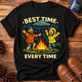 Best Time Every Time T-Shirt