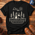 Camping Better Outside T-Shirt