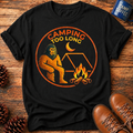 Camping Too Long T-Shirt