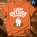 I Went Outside T‑Shirt