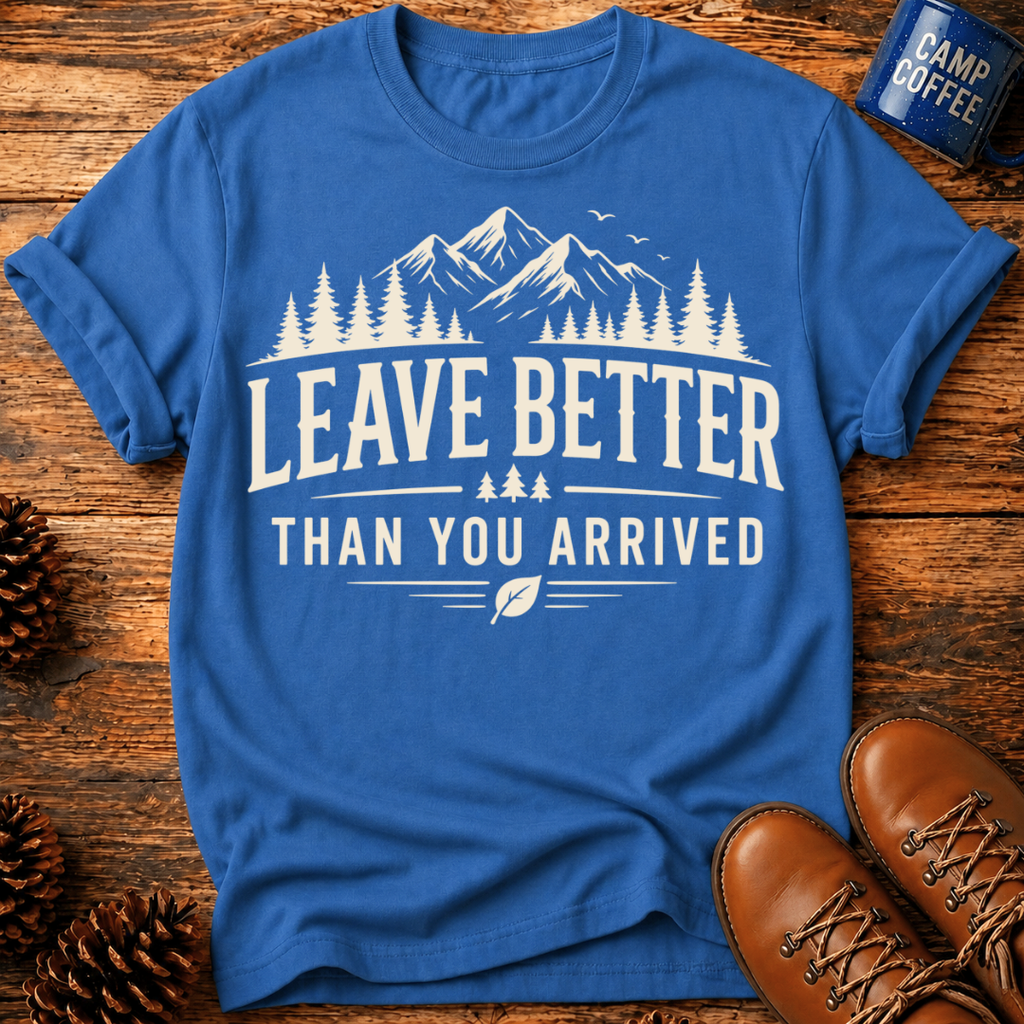 Leave Better T-Shirt