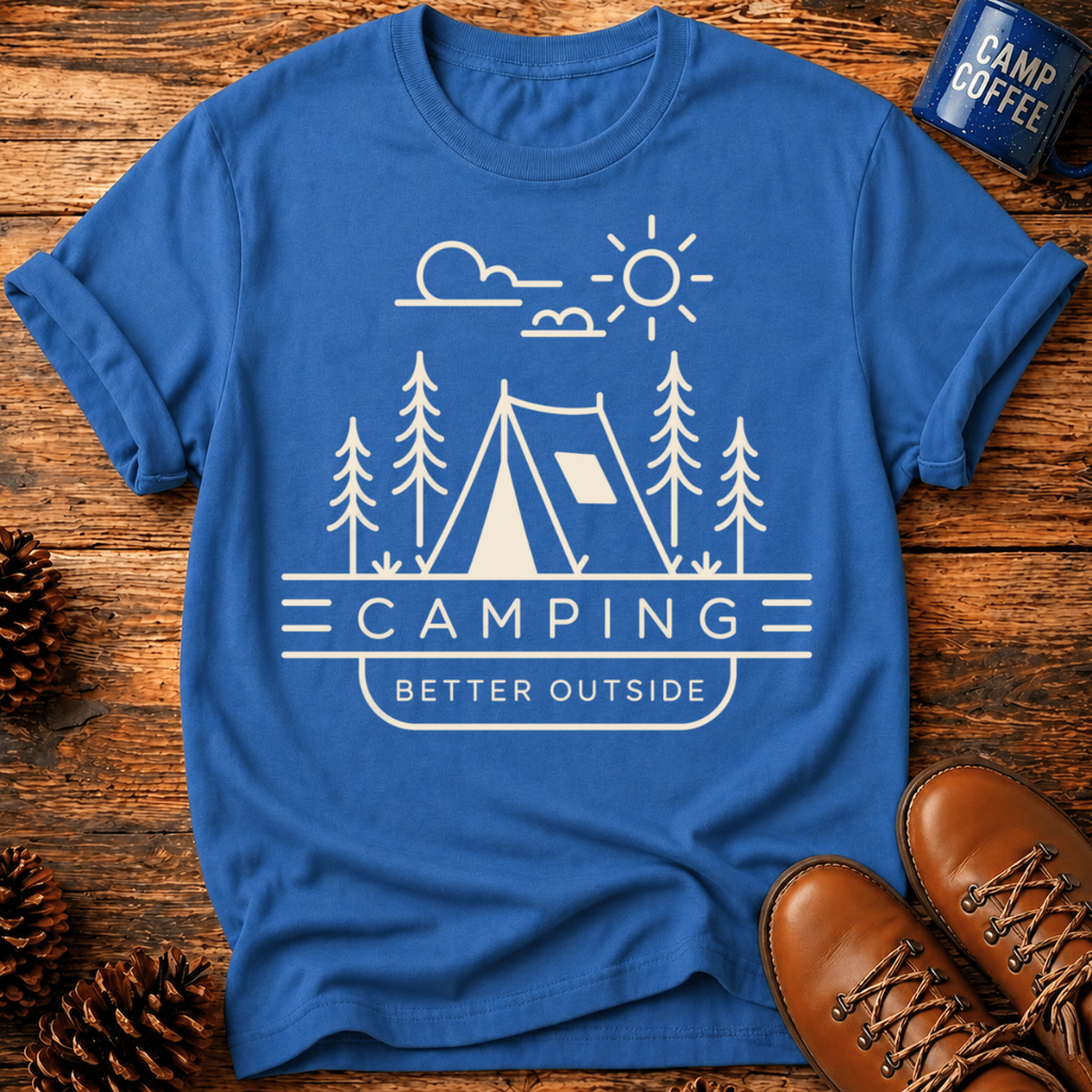 Camping Better Outside T-Shirt
