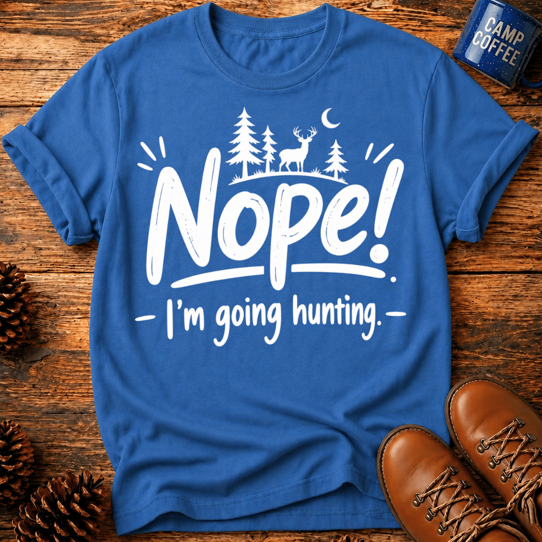 Nope! Hunting T-Shirt