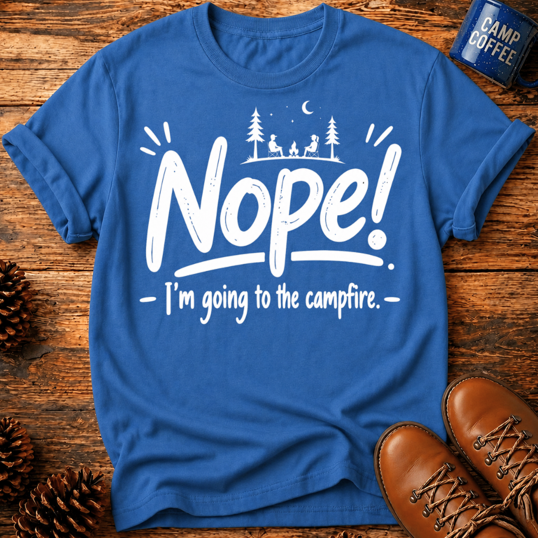 Nope! Campfire T-Shirt