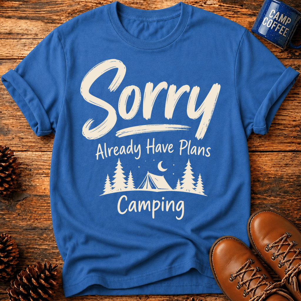 Sorry Plans Camping T-Shirt