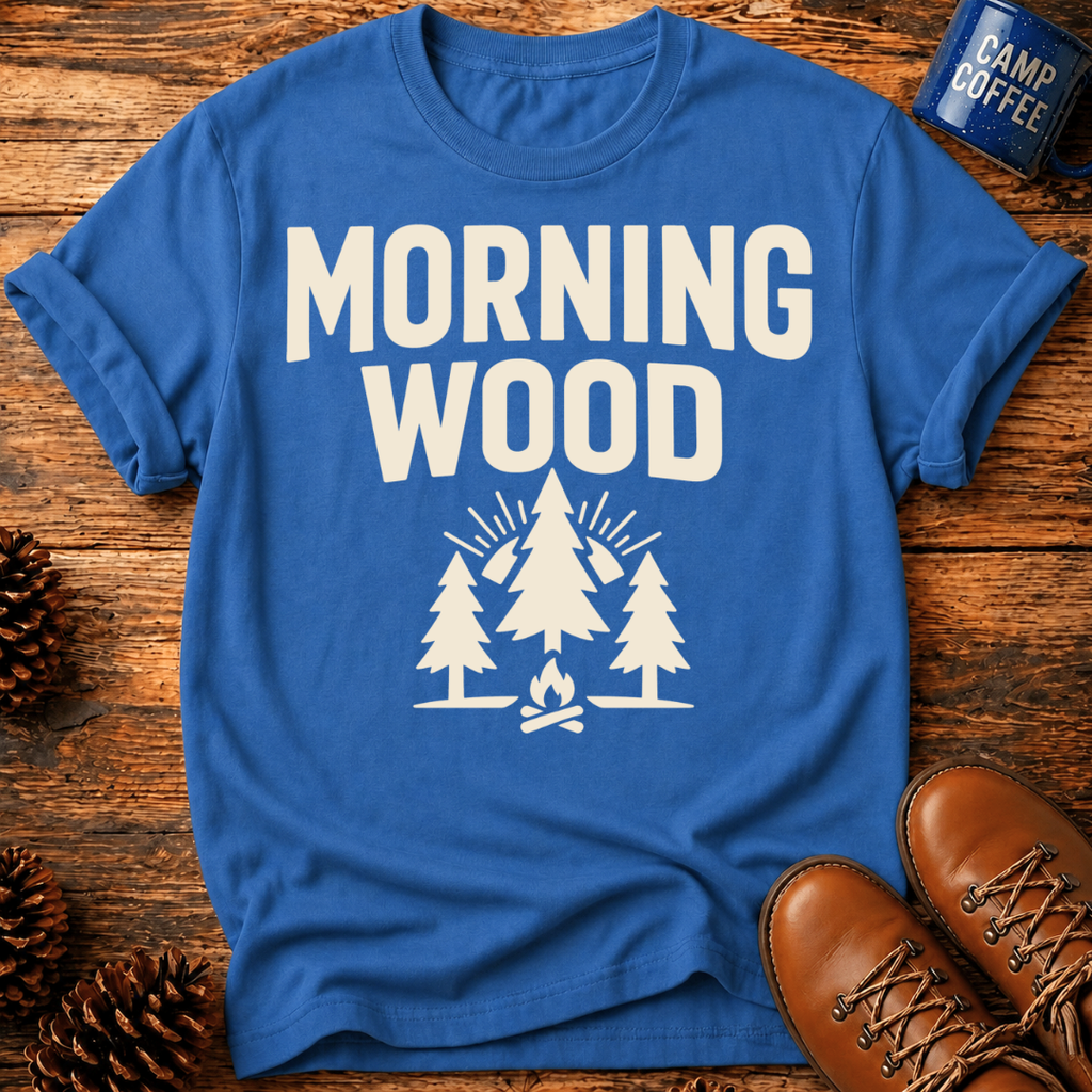 Morning Wood T-Shirt