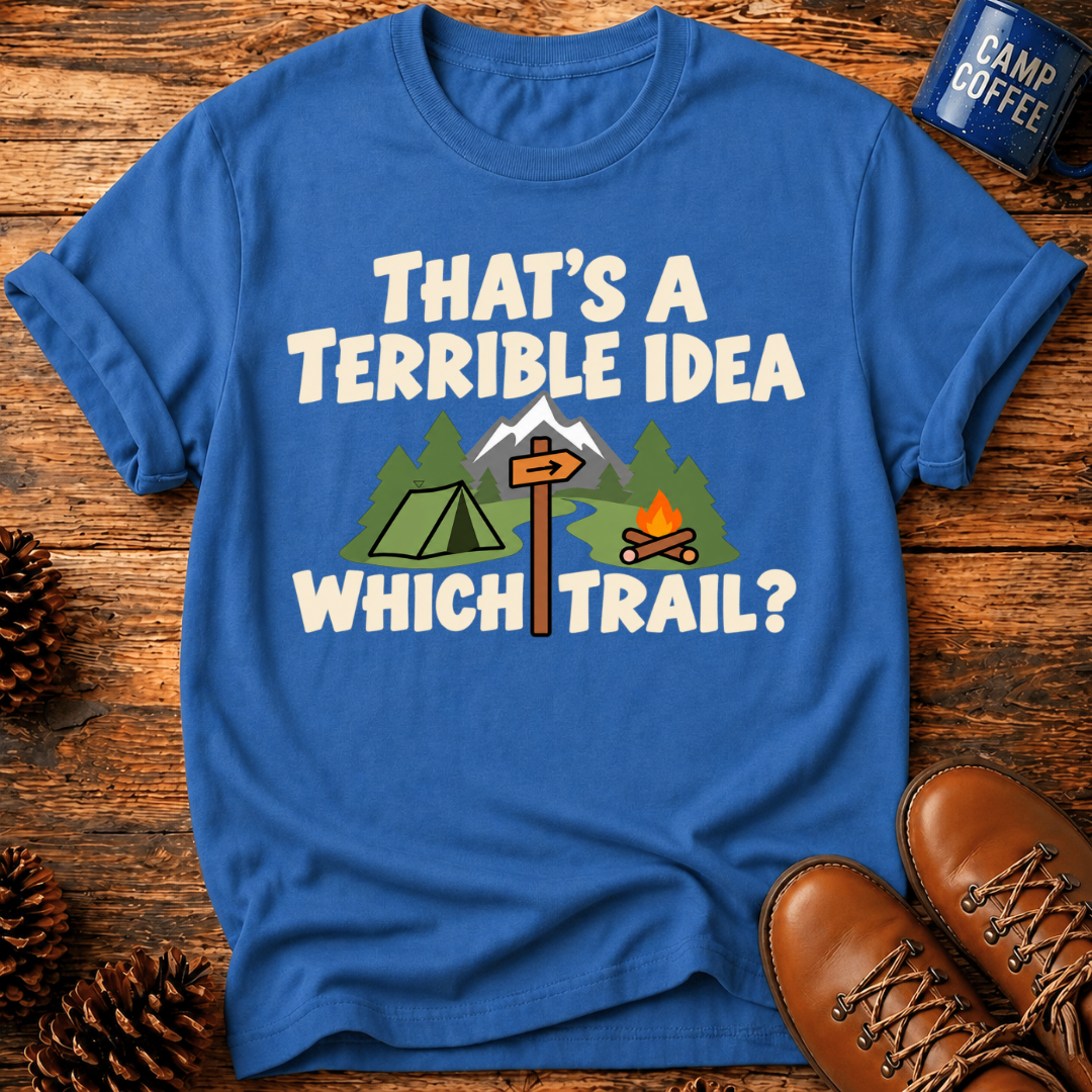 Terrible Idea T-Shirt
