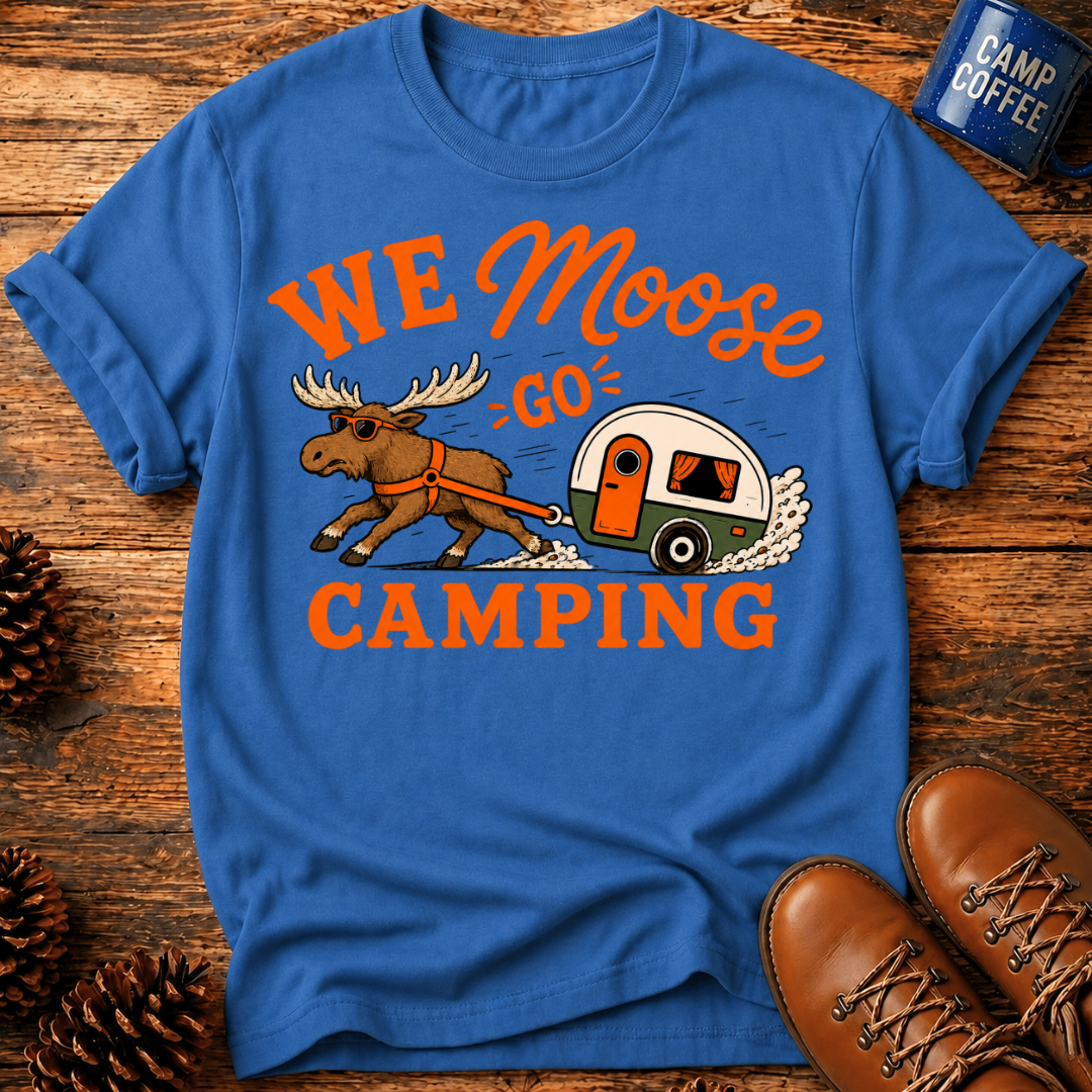 We Moose Go T-Shirt