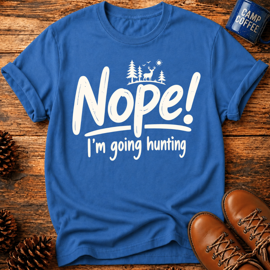 Nope! Hunting T-Shirt