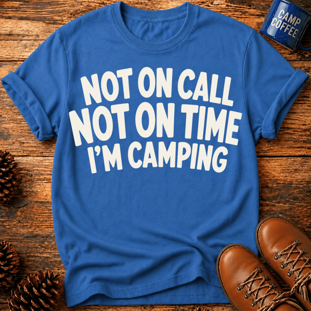 Not On Call T-Shirt