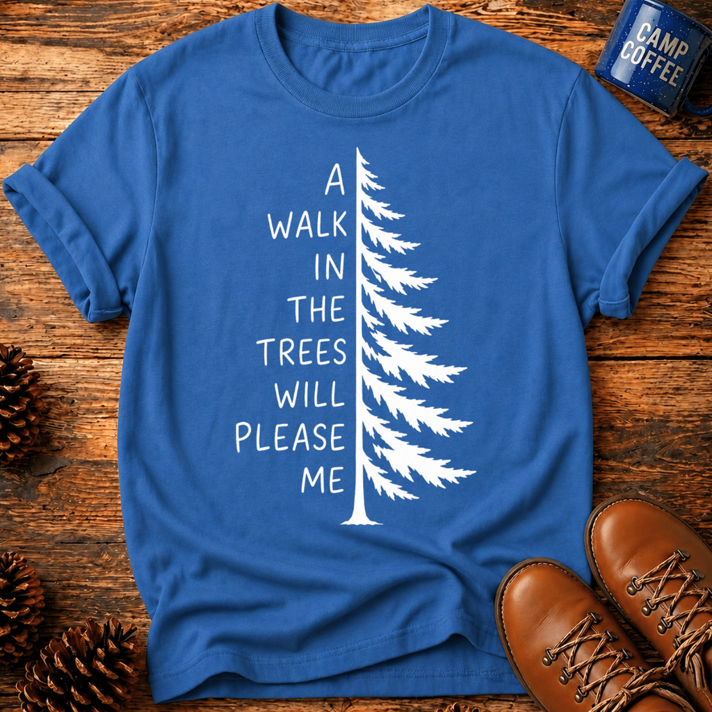 Walk In The Trees T-Shirt