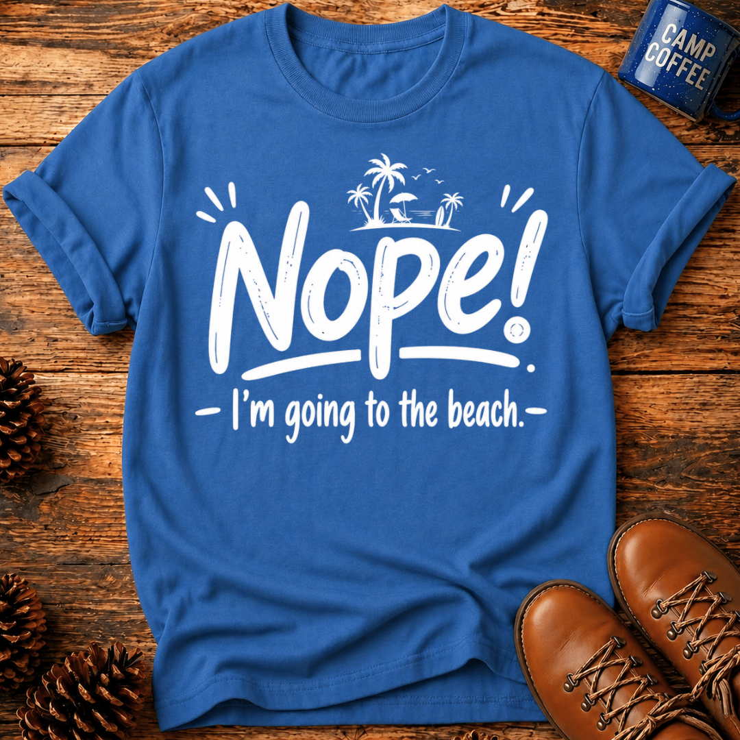 Nope! Beach T-Shirt