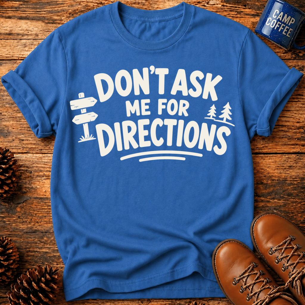 Don’t Ask Me T-Shirt